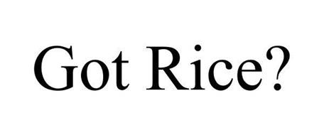 GOT RICE? Trademark of DONALD YEE MARTKETING CONSULTANT Serial Number