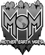 MOM MOTHER EARTH MAFIA