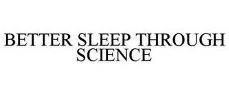 BETTER SLEEP THROUGH SCIENCE