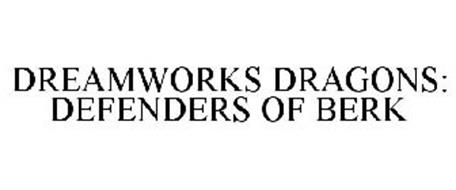 DREAMWORKS DRAGONS DEFENDERS OF BERK Trademark of DreamWorks Animation