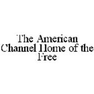THE AMERICAN CHANNEL HOME OF THE FREE