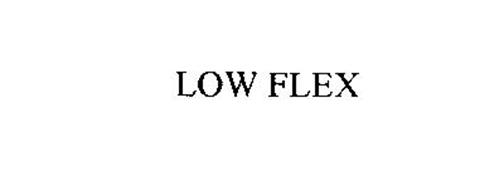 LOW FLEX