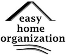 EASY HOME ORGANIZATION Trademark of Easy Home Organization