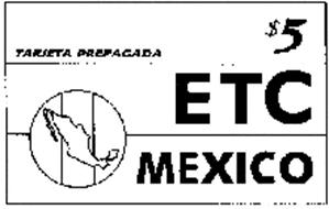$5 ETC MEXICO TARJETA PREPAGADA