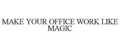 MAKE YOUR OFFICE WORK LIKE MAGIC
