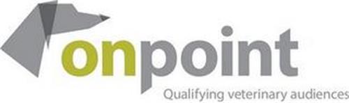 ONPOINT QUALIFYING VETERINARY AUDIENCES