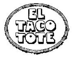 EL TACO TOTE Trademark of El Taco Tote Trademark Company, L.L.C. Serial ...