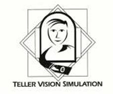 TELLER VISION SIMULATION