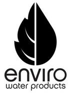 ENVIRO WATER PRODUCTS Trademark of ENVIRO WATER SOLUTIONS LLC. Serial ...