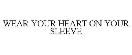 WEAR YOUR HEART ON YOUR SLEEVE Trademark of Espure Inc Serial Number