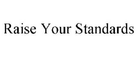 RAISE YOUR STANDARDS Trademark of Evil Moon Spirits LLC. Serial Number ...