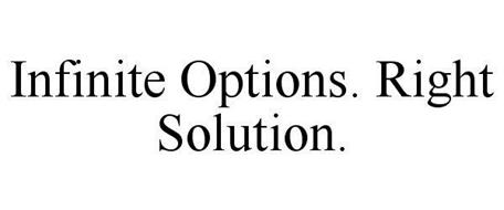 INFINITE OPTIONS. RIGHT SOLUTION.