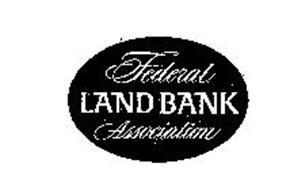 FEDERAL LAND BANK ASSOCIATION Trademark of FARM CREDIT ADMINISTRATION. Serial Number: 72200083 ...