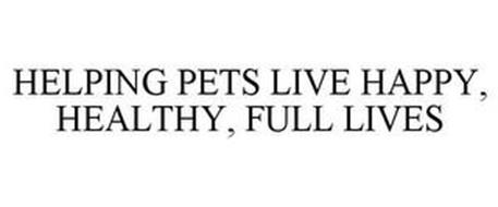 HELPING PETS LIVE HAPPY, HEALTHY, FULL LIVES