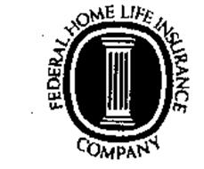 FEDERAL HOME LIFE INSURANCE COMPANY Trademark of Federal ...