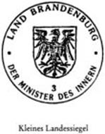 LAND BRANDENBURG DER MINISTER DES INNERN