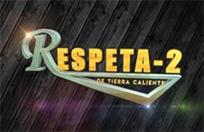 RESPETA - 2 DE TIERRA CALIENTE