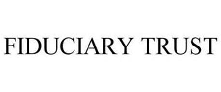 FIDUCIARY TRUST Trademark of Fiduciary Trust Company Serial Number ...