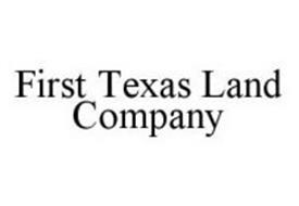 FIRST TEXAS LAND COMPANY