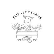 FLIP FLOP FARMS