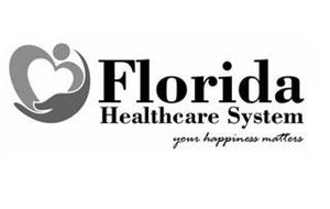 FLORIDA HEALTHCARE SYSTEM YOUR HAPPINESS MATTERS