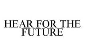 HEAR FOR THE FUTURE
