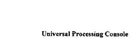 UNIVERSAL PROCESSING CONSOLE