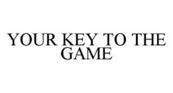 YOUR KEY TO THE GAME