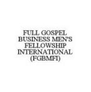 FULL GOSPEL BUSINESS MEN'S FELLOWSHIP INTERNATIONAL (FGBMFI)