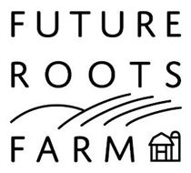 FUTURE ROOTS FARM