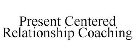 PRESENT CENTERED RELATIONSHIP COACHING