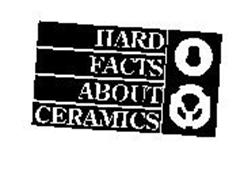 HARD FACTS ABOUT CERAMICS