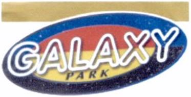 GALAXY PARK Trademark of GALPARQUE - DIVERSÃO E TURISMO, LDA. Serial