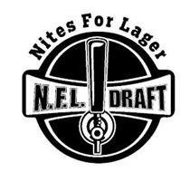 NITES FOR LAGER N.F.L. DRAFT