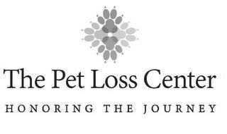 THE PET LOSS CENTER HONORING THE JOURNEY