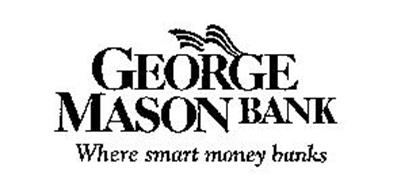 GEORGE MASON BANK WHERE SMART MONEY BANKS