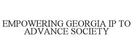 EMPOWERING GEORGIA IP TO ADVANCE SOCIETY