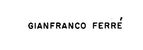 GIANFRANCO FERRE Trademark of GIANFRANCO FERRE S.P.A., JLT Serial ...