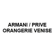 Armani Prive Orangerie Venise Trademark Of Giorgio Armani S P A Serial Number Trademarkia Trademarks