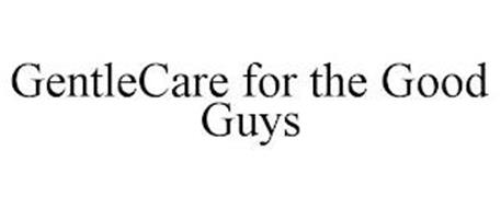 GENTLECARE FOR THE GOOD GUYS