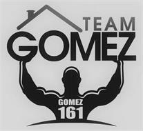 TEAM GOMEZ GOMEZ 161