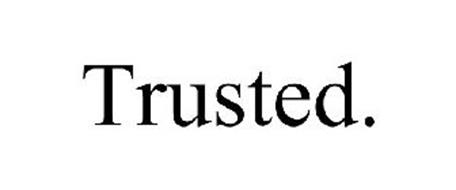 TRUSTED.
