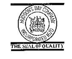HUDSON BAY COMPANY INCORP. 1670 THE SEALOF QUALITY