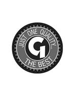 JUST ONE QUALITY...G THE BEST