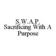 S.W.A.P. SACRIFICING WITH A PURPOSE