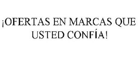 ¡OFERTAS EN MARCAS QUE USTED CONFÍA!