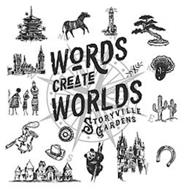 WORDS CREATE WORLDS STORYVILLE GARDENS