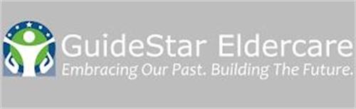 GUIDESTAR ELDERCARE EMBRACING OUR PAST. BUILDING THE FUTURE.