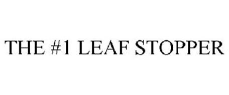 THE #1 LEAF STOPPER