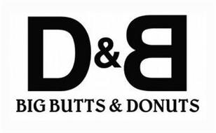 B & D BIG BUTTS & DONUTS